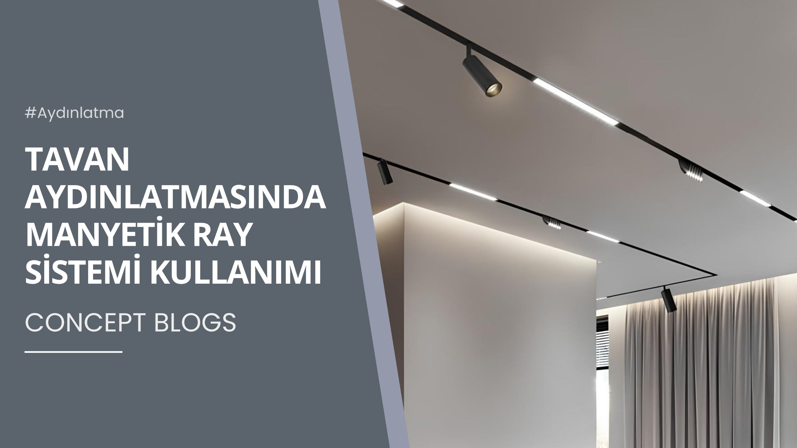 Tavan Aydınlatmasında Manyetik Ray Sistemi Kullanımı