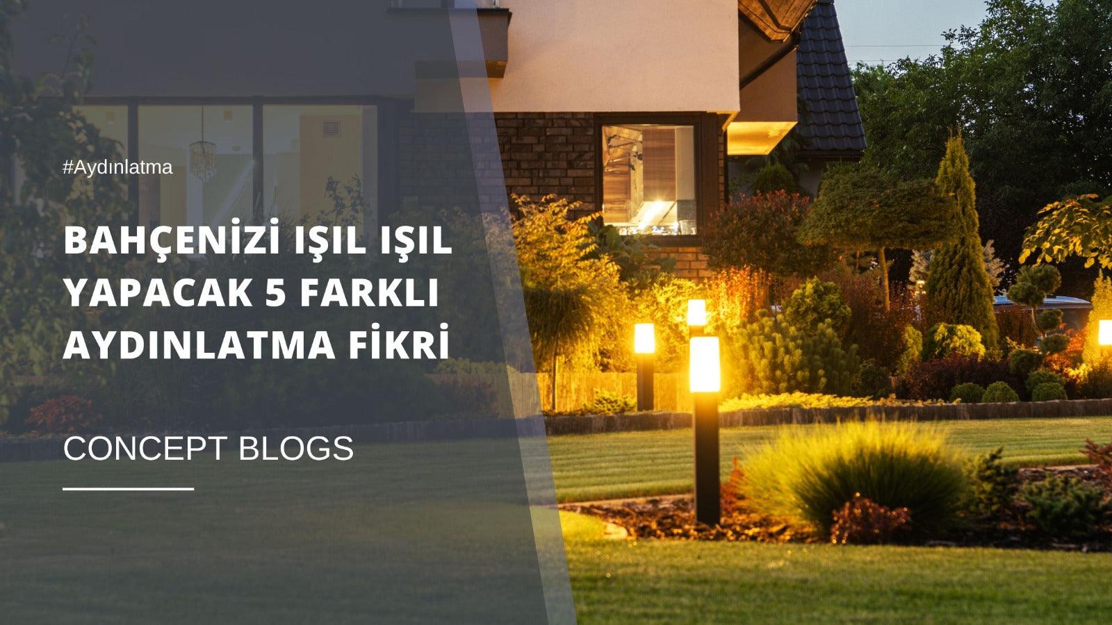 Bahçe Aydınlatmaları: Bahçenizi Işıl Işıl Yapacak 5 Farklı Aydınlatma Fikri -