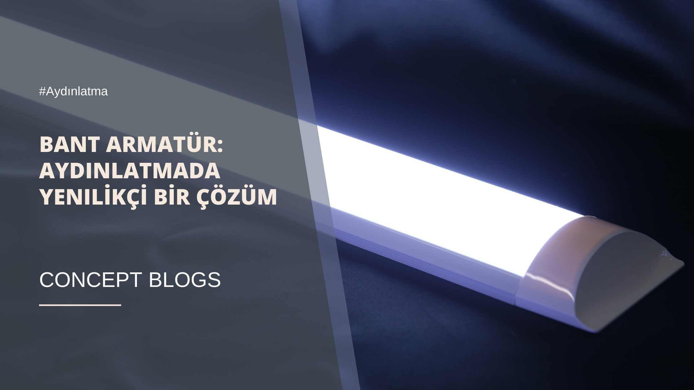 Bant Armatür: Aydınlatmada Yenilikçi Bir Çözüm -