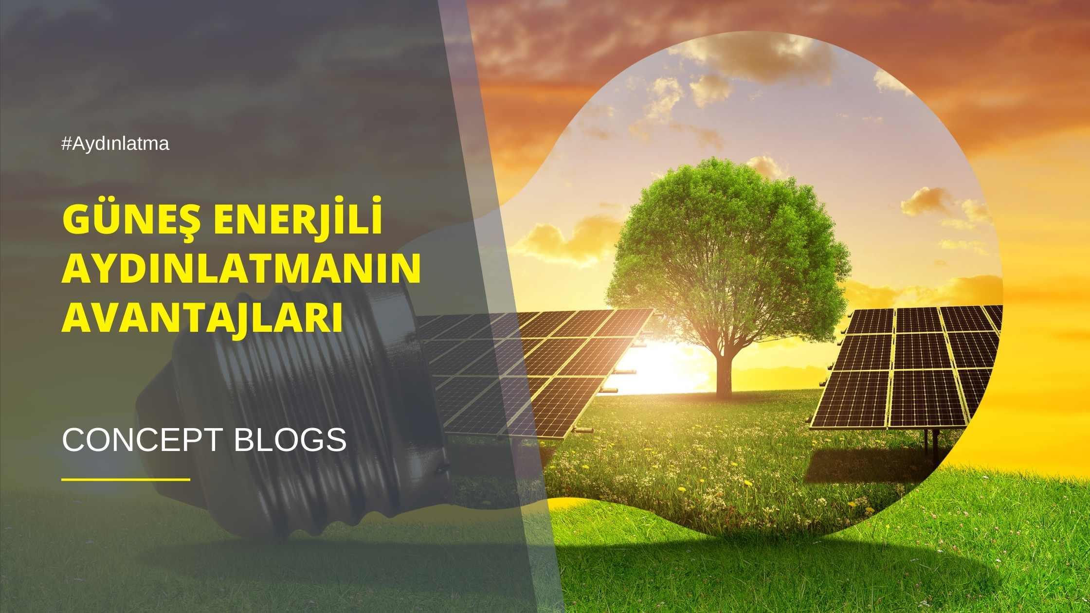 Güneş Enerjili Aydınlatmanın Avantajları -
