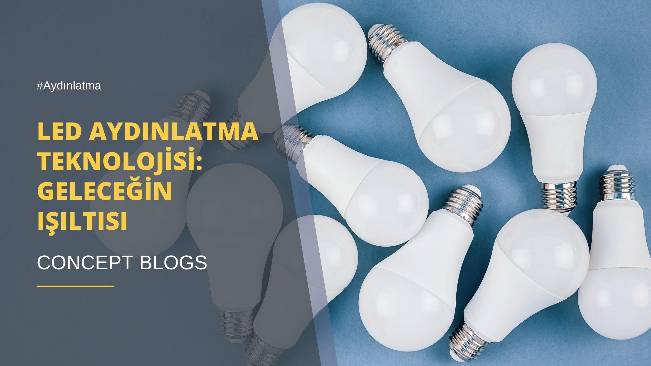 LED Aydınlatma Teknolojisi: Geleceğin Işıltısı -