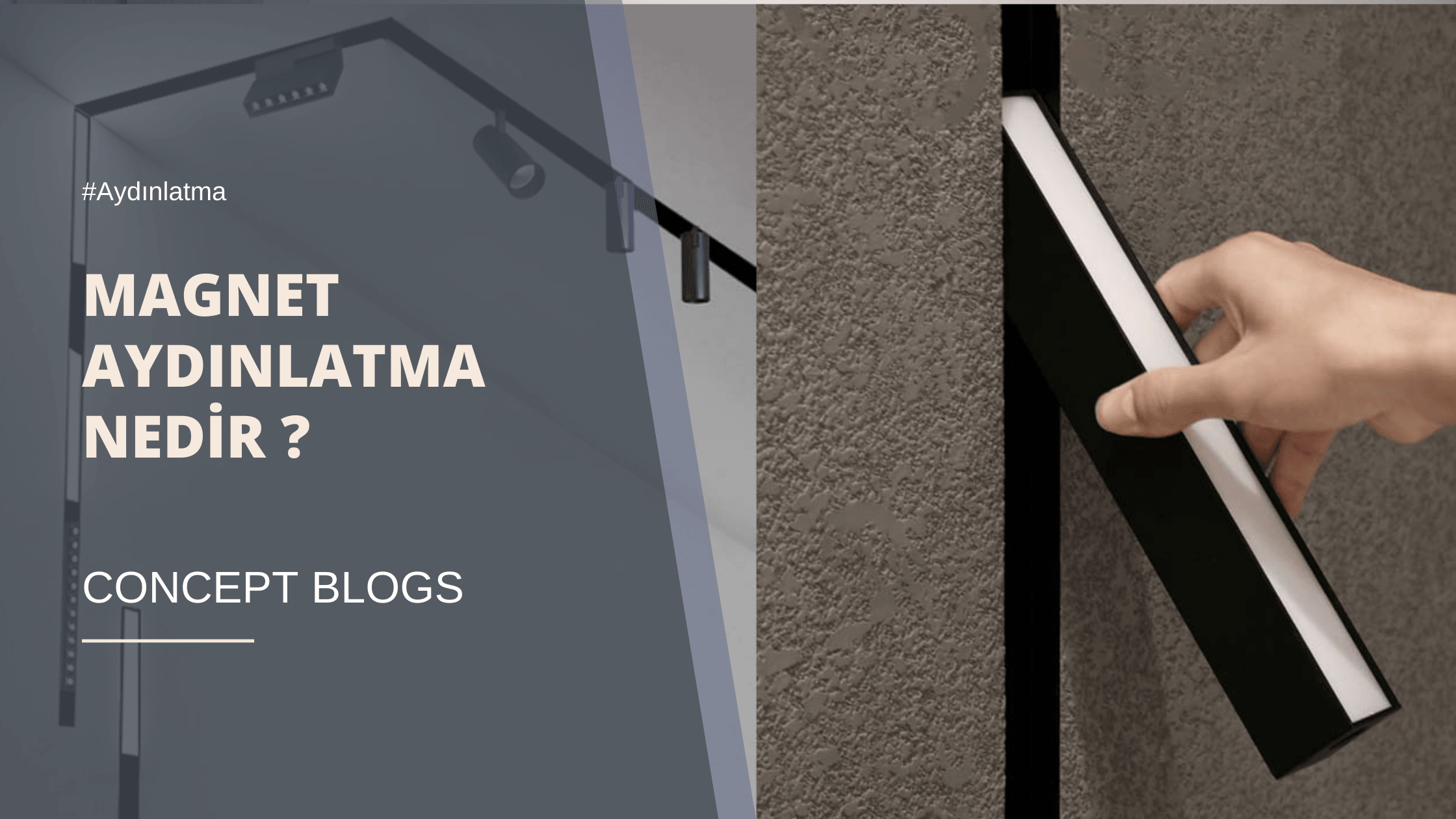 Magnet Aydınlatma Nedir ? -