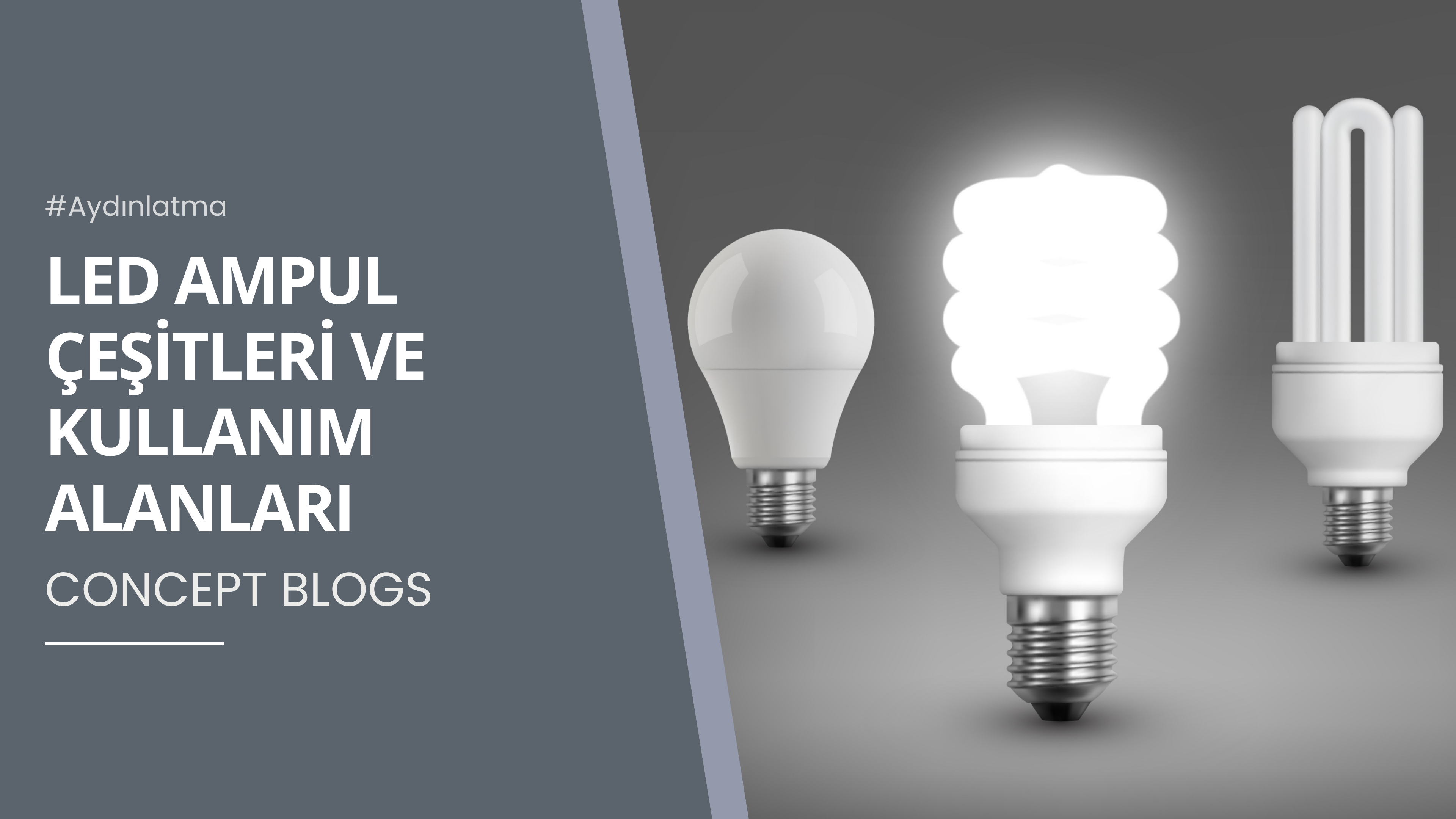 LED Ampul Çeşitleri ve Kullanım Alanları