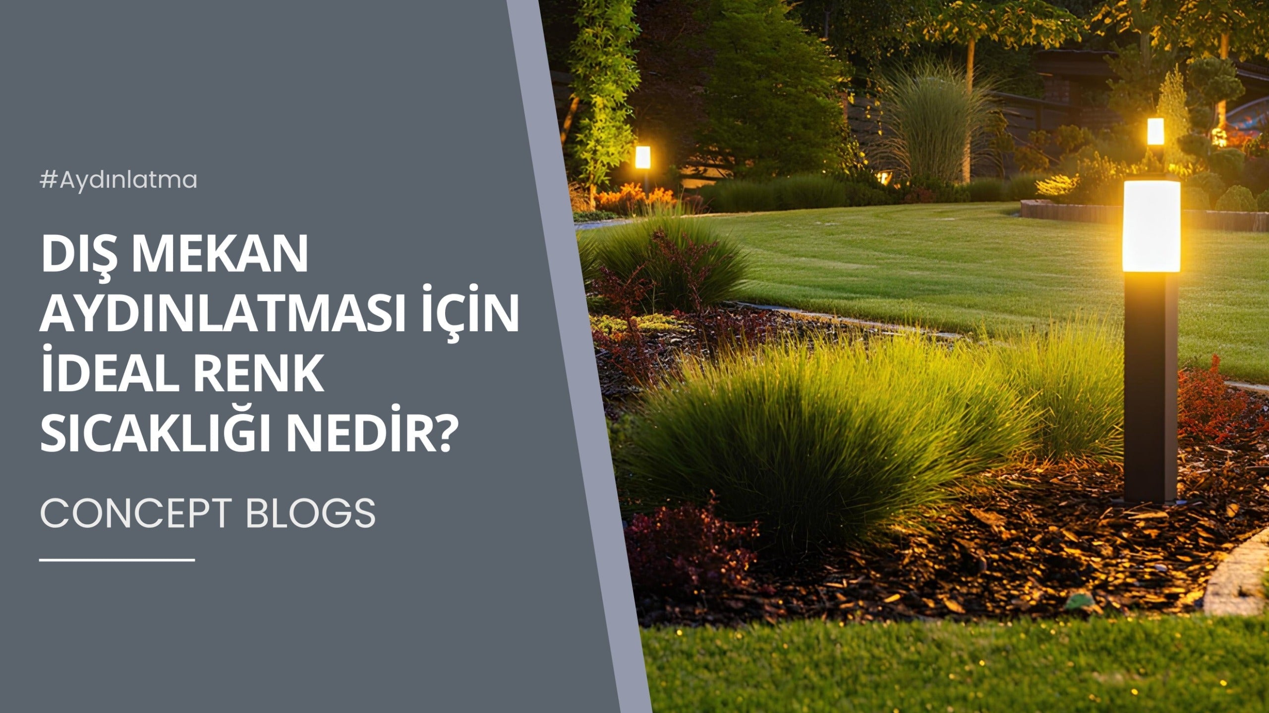 Dış Mekan Aydınlatması İçin İdeal Renk Sıcaklığı Nedir?